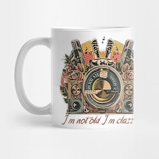 I'm not old I'm classic design Mug